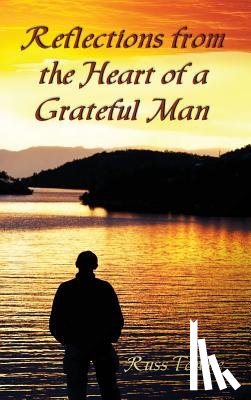 Towne, Russ - Reflections from the Heart of a Grateful Man