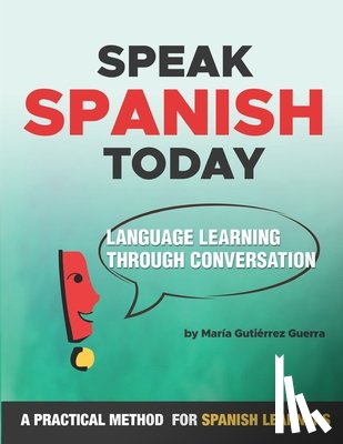 Gutierrez-Guerra, Maria - Speak Spanish Today: Language Learning Through Conversation