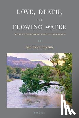 Benson, Oro Lynn - Love, Death and Flowing Water