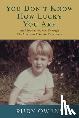 Owens, Rudy - You Don't Know How Lucky You Are