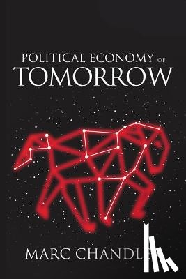 Chandler, Marc - Political Economy of Tomorrow