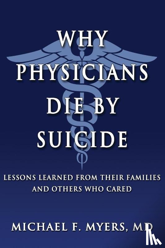 Myers, Michael F - Why Physicians Die by Suicide
