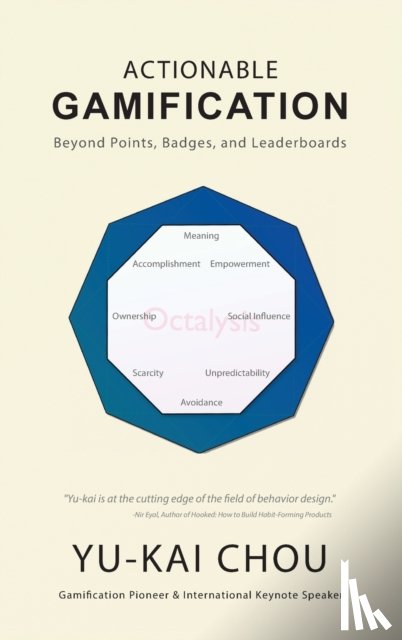Chou, Yu-Kai - Actionable Gamification - Beyond Points, Badges, and Leaderboards