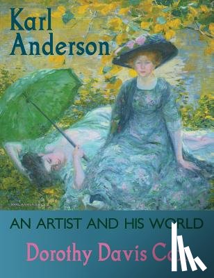 Cox, Dorothy Davis - Karl Anderson: An Artist and His World
