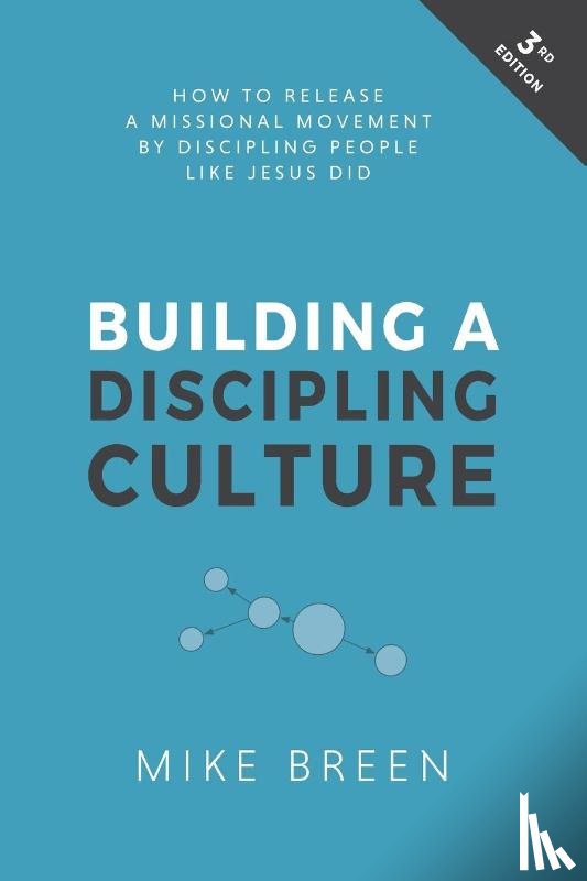 Breen, Mike - Building a Discipling Culture, 3rd Edition