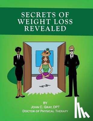 Gray Dpt, John C. - Secrets of Weight Loss Revealed