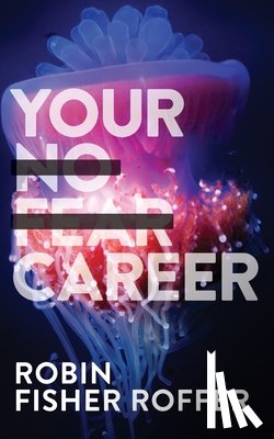 Fisher Roffer, Robin - Your No Fear Career