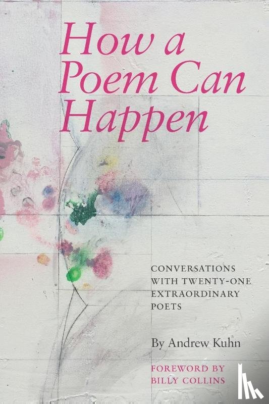 Kuhn, Andrew - How a Poem Can Happen