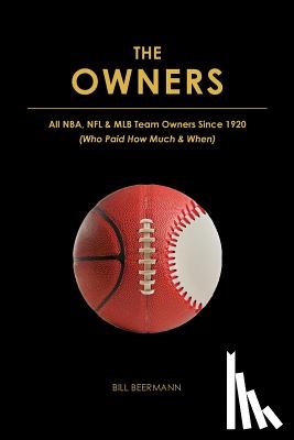 Beermann, Bill - The OWNERS - All NBA, NFL & MLB Team Owners Since 1920