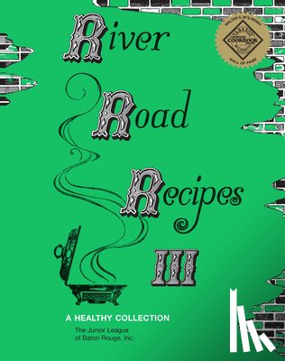 Junior League of Baton Rouge - RIVER ROAD RECIPES III 6/E