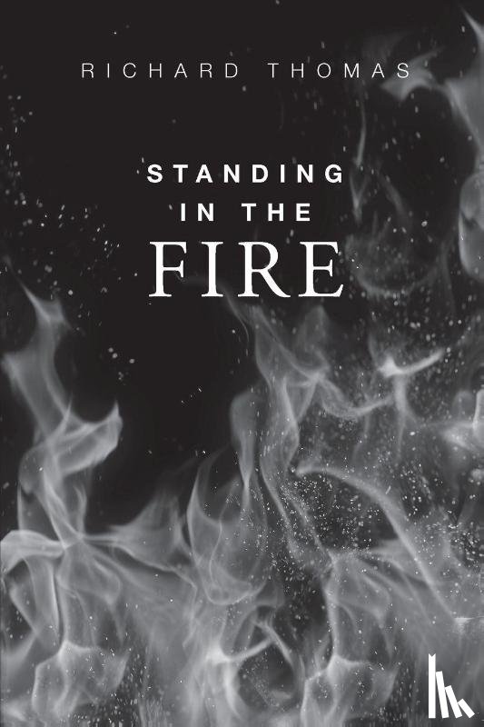 Thomas, Richard Blake - Standing In The Fire