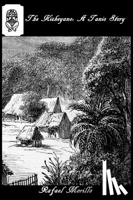 Morillo, Rafael a. - The Kiskeyano: A Taino Story