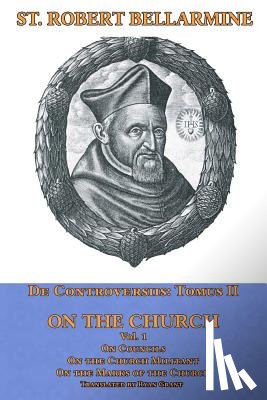 Grant, Ryan - On the Church: On Councils, the Church Militant, on the Marks of the Church