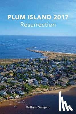 Sargent, William - Plum Island 2017: The Resurrection