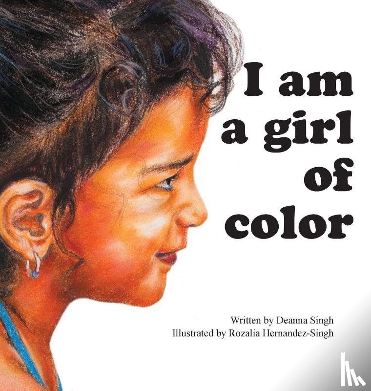 Singh, Deanna - I Am a Girl of Color