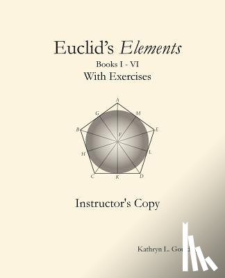 Goulding, Kathryn - Euclid's Elements with Exercises Instructor's Copy
