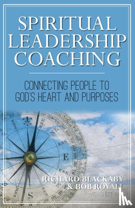 Blackaby, Richard, Royall, Bob - Spiritual Leadership Coaching