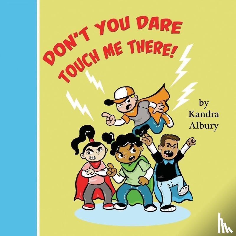 Albury, Kandra C - Don't You Dare Touch Me There!