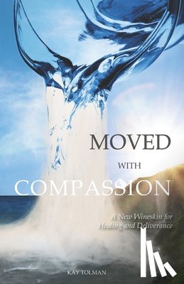 Tolman, Kay Elise - Moved With Compassion