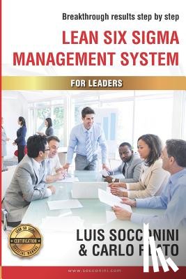 Reato, Carlo - Lean Six Sigma Management System: Breakthrough Results Step by Step