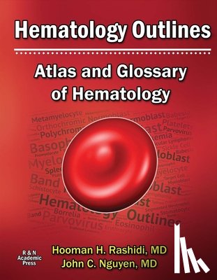 Rashidi, Hooman H. - Hematology Outlines: Atlas and Glossary of Hematology: Volume 1