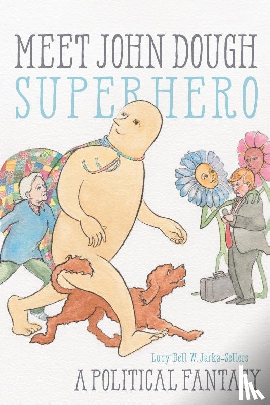 Jarka-Sellers, Lucy Bell W - Meet John Dough, Superhero