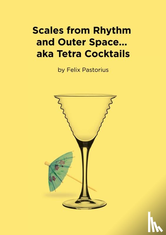 Pastorius, Felix X. - Scales from Rhythm and Outer Space... aka Tetra Cocktails