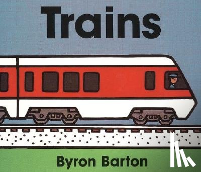 Barton, Byron - Trains Board Book