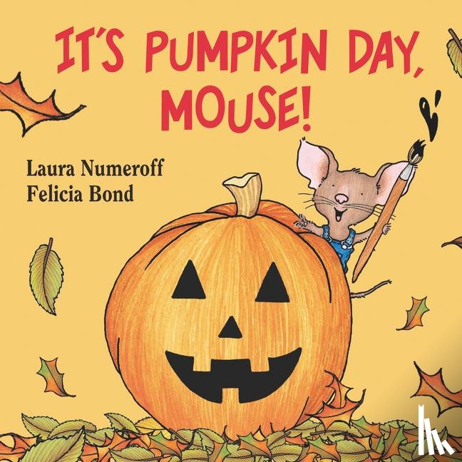 Numeroff, Laura Joffe - It's Pumpkin Day, Mouse!