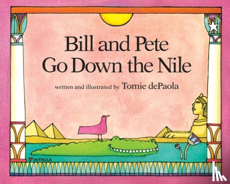dePaola, Tomie - Bill and Pete Go Down the Nile