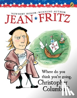 Fritz, Jean - Where Do You Think You're Going, Christopher Columbus?