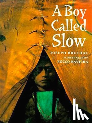 Bruchac, Joseph - A Boy Called Slow