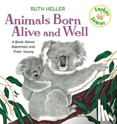 Heller, Ruth - Animals Born Alive and Well: A Book about Mammals
