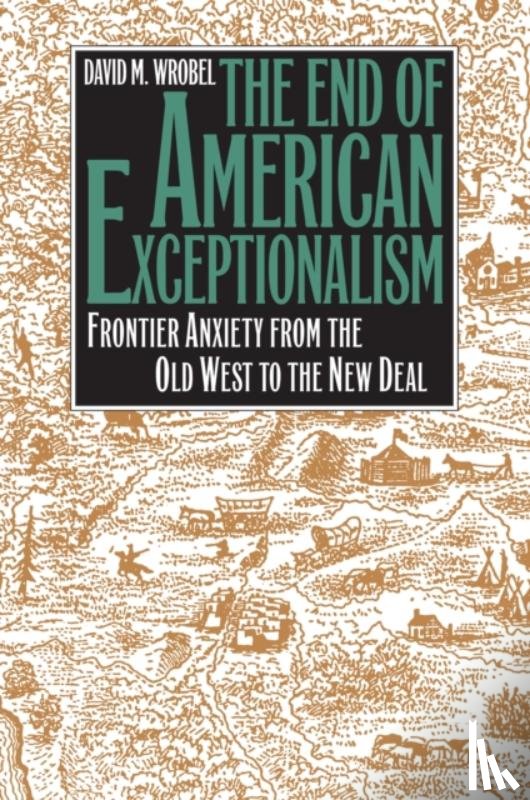 Wrobel, David M. - The End of American Exceptionalism