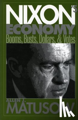 Matushow, Allen J. - Nixon's Economy
