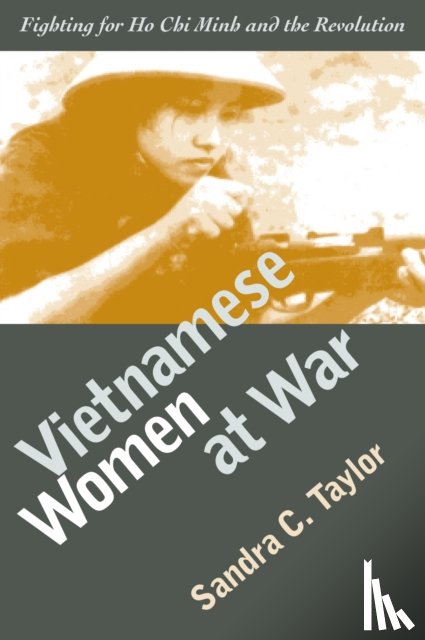 Taylor, Sandra C. - Vietnamese Women at War
