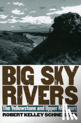 Schneiders, Robert Kelley - Big Sky Rivers