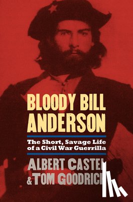 Castel, Albert, Goodrich, Tom - Bloody Bill Anderson