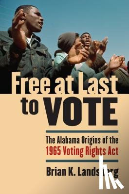 Landsberg, Brian K. - Free at Last to Vote