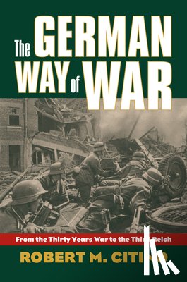 Citino, Robert M. - The German Way of War