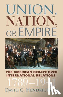 Hendrickson, David C. - Union, Nation, or Empire
