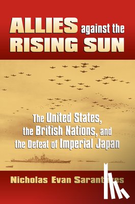 Sarantakes, Nicholas Evan - Allies Against the Rising Sun