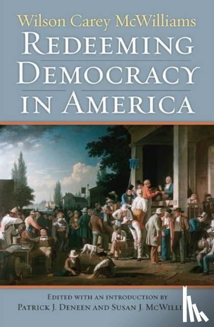 McWilliams, Wilson Carey - Redeeming Democracy in America