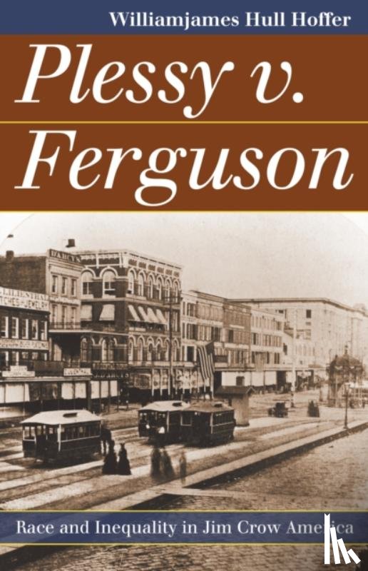 Hoffer, Williamjames Hull - Plessy v. Ferguson