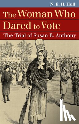 Hull, N. E. H. - The Woman Who Dared to Vote