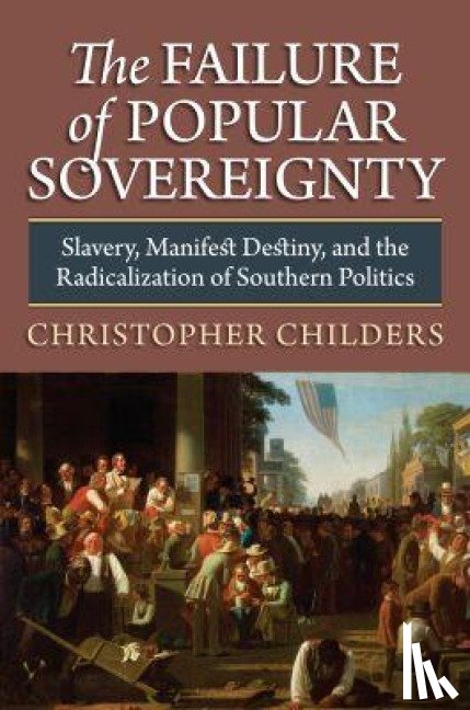Childers, Christopher - The Failure of Popular Sovereignty