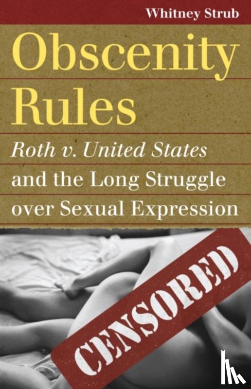 Strub, Whitney - Obscenity Rules