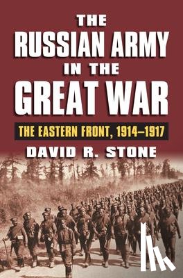 Stone, David R. - The Russian Army in the Great War