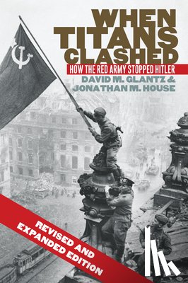 Glantz, David M., House, Jonathan M. - When Titans Clashed