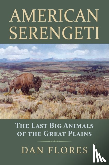 Flores, Dan - American Serengeti